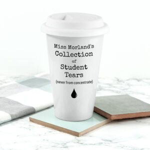 Personalised Teacher Eco Cup - Collection Of Student Tears
